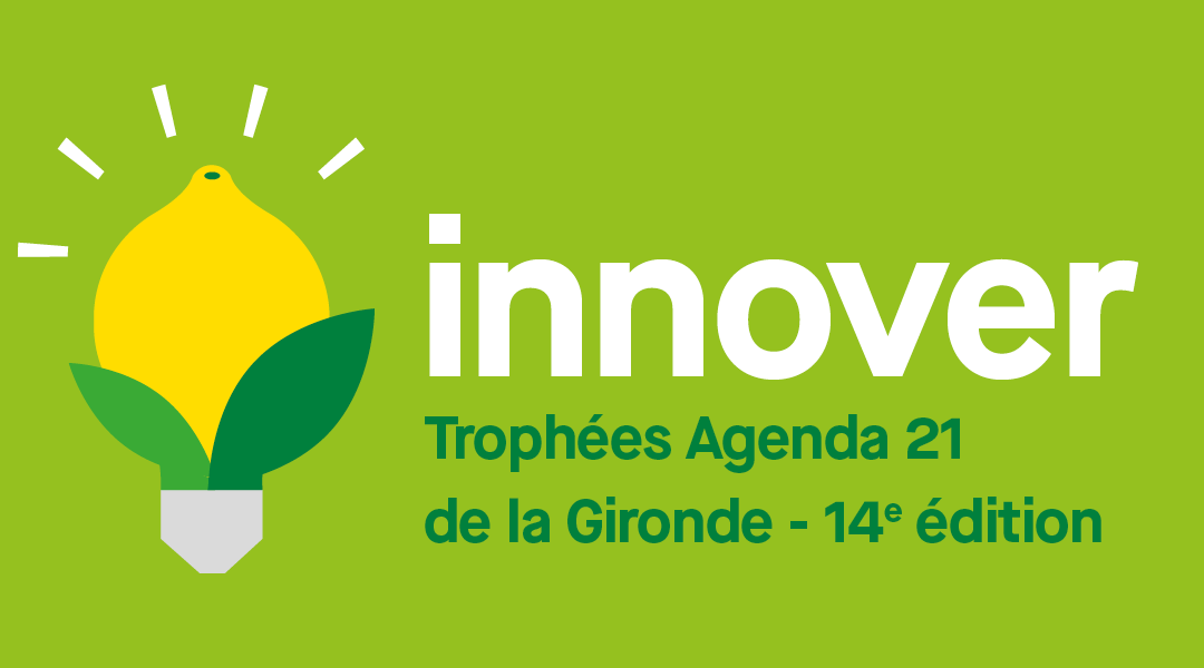 Trophées Agenda 21 : Changeons le monde ensemble, ici et maintenant- Département de la Gironde