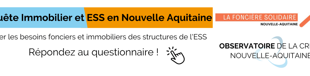 Répondez au questionnaire Immobilier et ESS en Nouvelle-Aquitaine